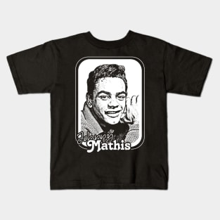Johnny Mathis // Retro Style Fan Design Kids T-Shirt
